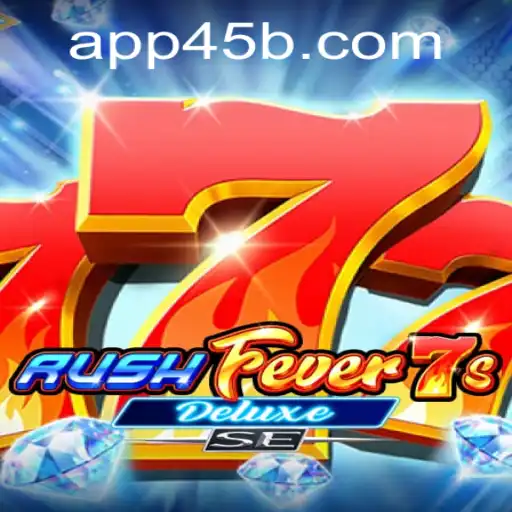 RushFever7sDeluxeSE: Dive into the Thrilling World of 45b PH Login