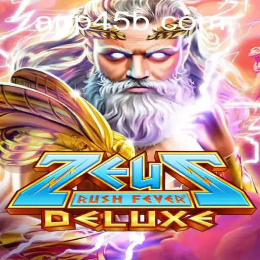 Experience the Thrill of ZeusRushFeverDeluxe and Unlock the Mysteries of 45b PH Login